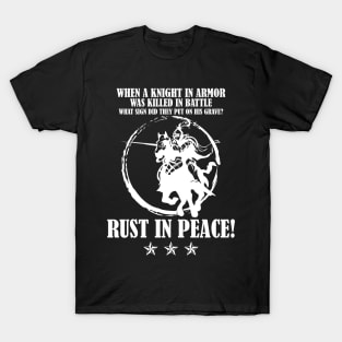 Medieval Knight Rust In Peace Pun Shirt Teacher Archeologist T-Shirt